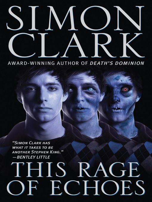 Title details for This Rage of Echoes by Simon Clark - Available